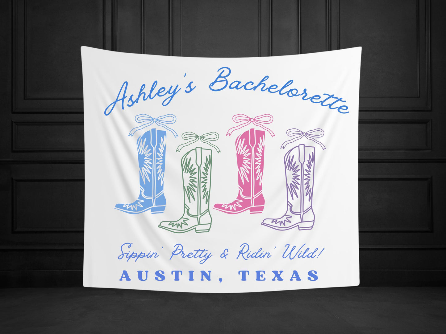Custom Cowgirl Boots Bachelorette Banner | Sipping Pretty & Riding Wild | Western Party Decor | Personalized Bach Tapestry