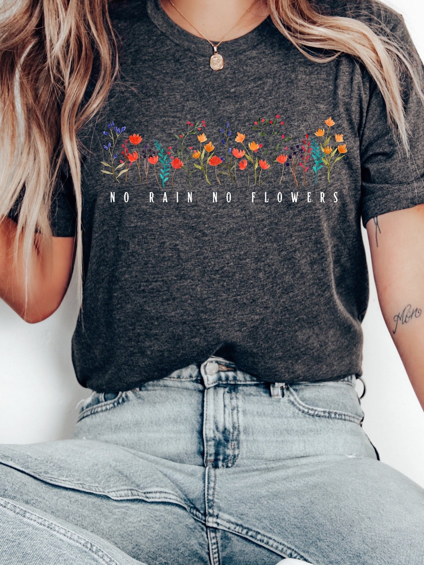No Rain No Flowers Shirt, Inspirational Floral Tee, Positive Quote Shirt, Garden Lover Gift, Womenâs Nature Shirt, Bella Canvas Tee