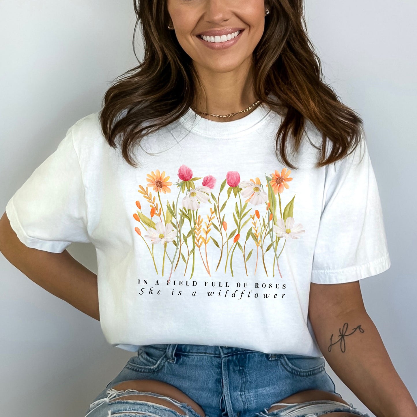 Wildflower Shirt, In a Field Full of Roses She is a Wildflower, Floral Graphic Tee, Gift For Her - Comfort Colors