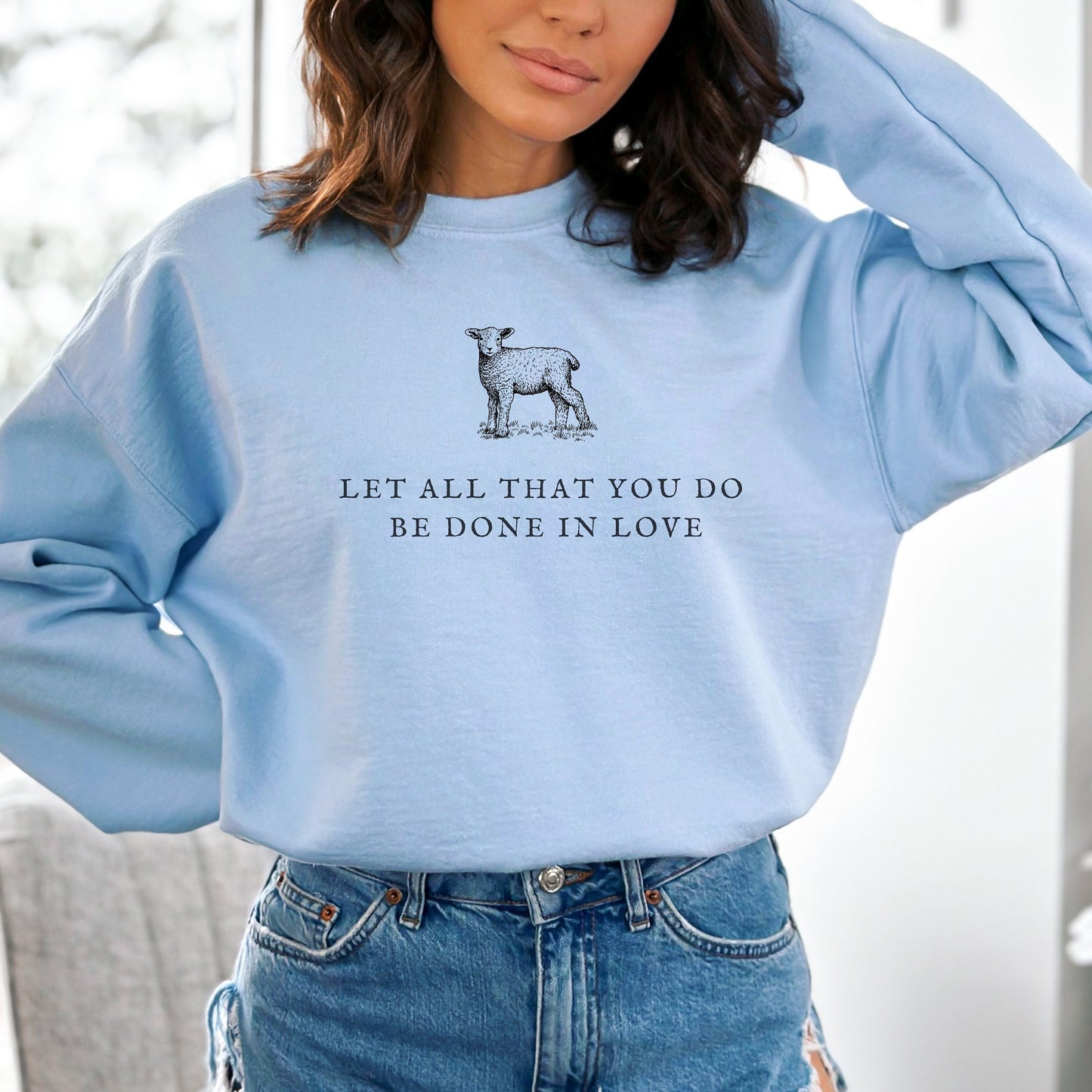 Christian Sweatshirt Women's Crewneck Bible Verse Sweater Fatih Inspired Religious Gift For Her - Let All That You Do Be Done In Love
