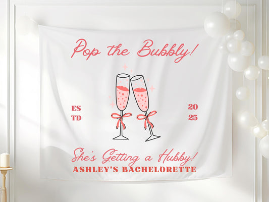Pop the Bubbly She’s Getting a Hubby Banner | Custom Bachelorette Party Tapestry | Bridal Shower Champagne Decor