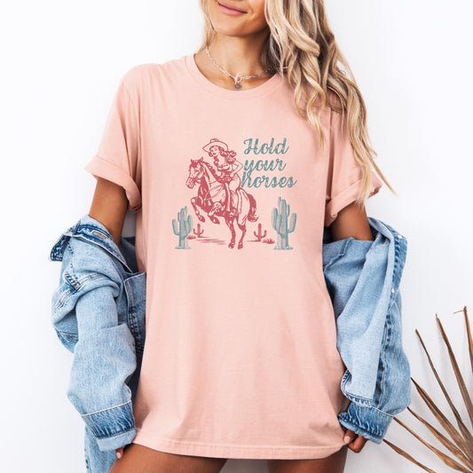 Hold Your Horses Shirt | Western Rodeo Tee | Country Music Graphic | Cowgirl Unisex Gift