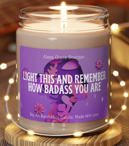 Light This and Remember How Badass You Are 9 oz funny candle gift for her, friend, Wife